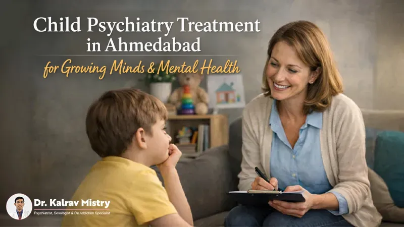 Child Psychiatry Treatment in Ahmedabad for Growing Minds & Mental Health