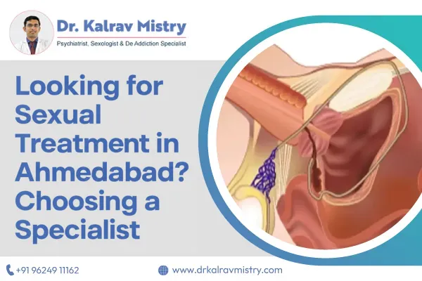 Looking for Sexual Treatment in Ahmedabad? Choosing a Specialist