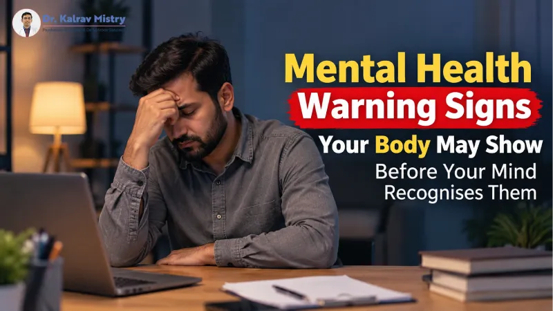 Mental Health Warning Signs Your Body May Show Before Your Mind Recognises Them
