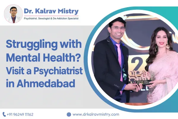 Struggling with Mental Health? Visit a Psychiatrist in Ahmedabad