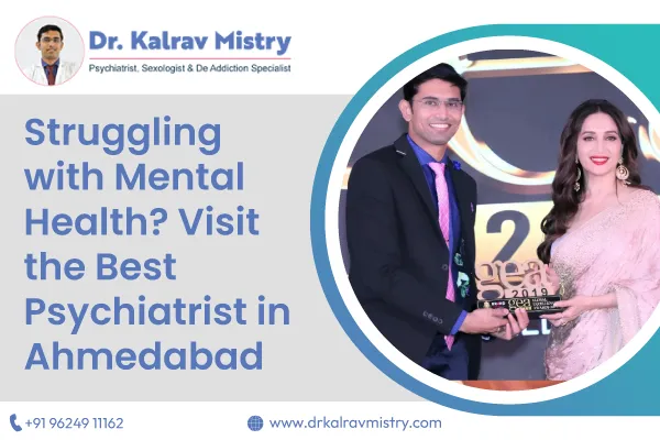 Struggling with Mental Health? Visit the Best Psychiatrist in Ahmedabad